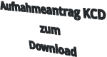 Aufnahmeantrag KCD  zum  Download